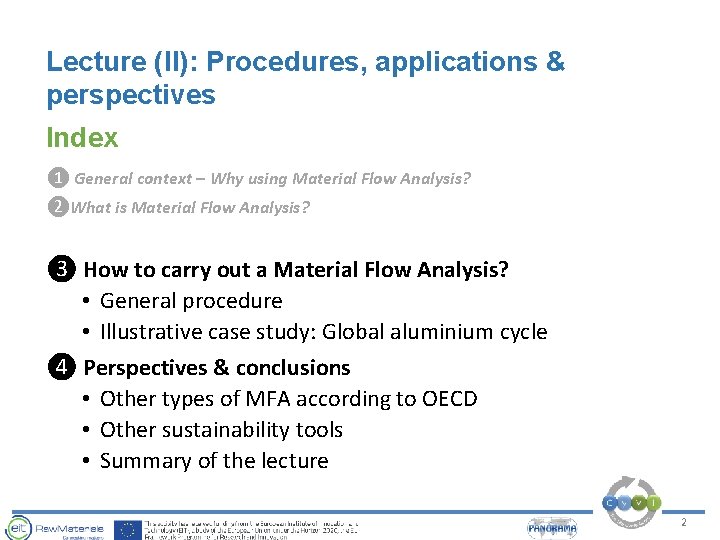 Lecture (II): Procedures, applications & perspectives Index ❶ General context – Why using Material