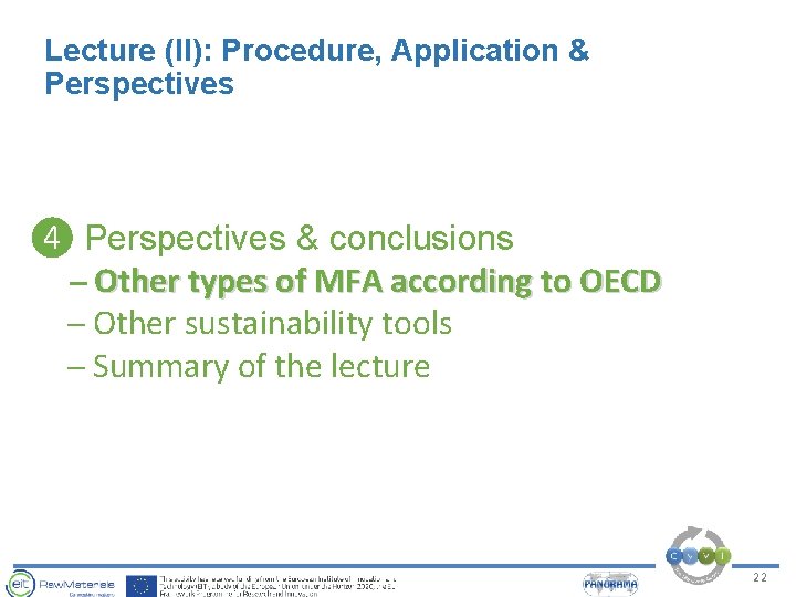 Lecture (II): Procedure, Application & Perspectives ❹ Perspectives & conclusions Other types of MFA Lecture (II): Procedure, Application & Perspectives ❹ Perspectives & conclusions Other types of MFA