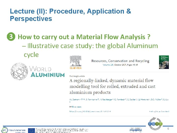 Lecture (II): Procedure, Application & Perspectives ❸ How to carry out a Material Flow