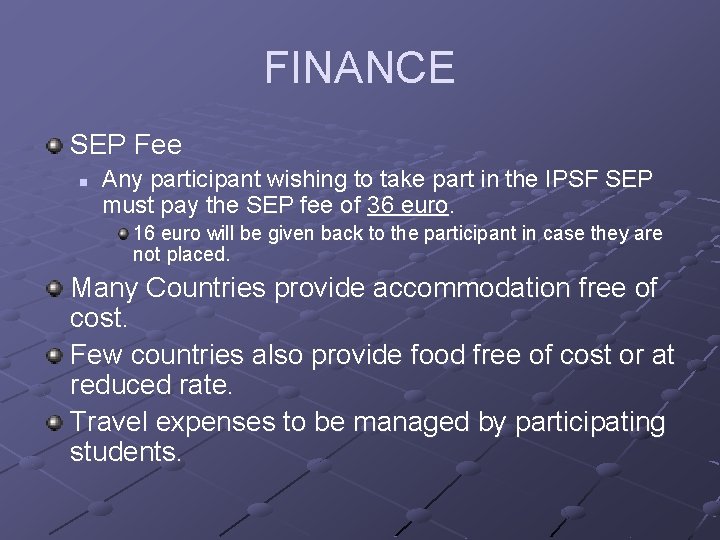 FINANCE SEP Fee n Any participant wishing to take part in the IPSF SEP