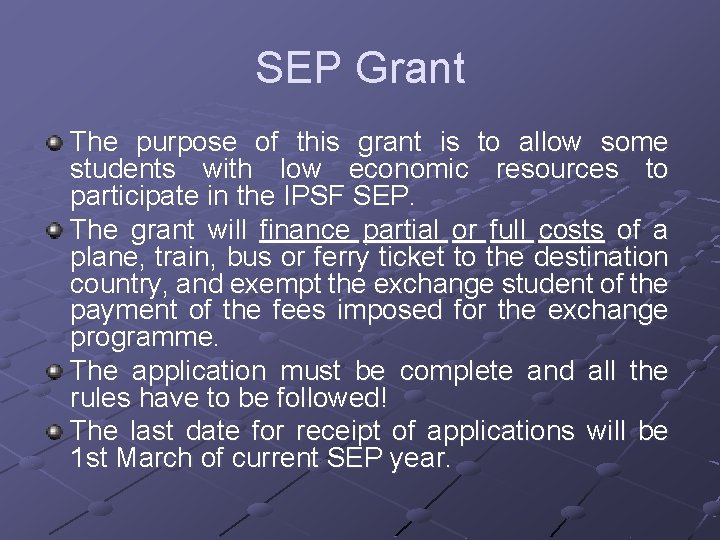 SEP Grant The purpose of this grant is to allow some students with low