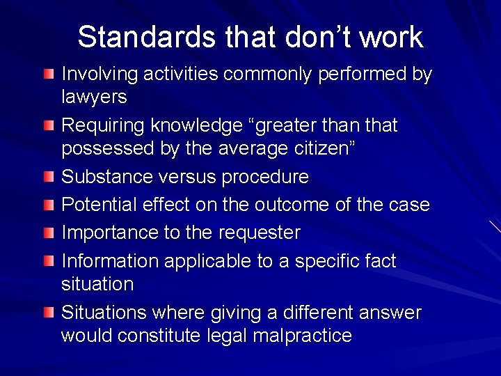 Standards that don’t work Involving activities commonly performed by lawyers Requiring knowledge “greater than