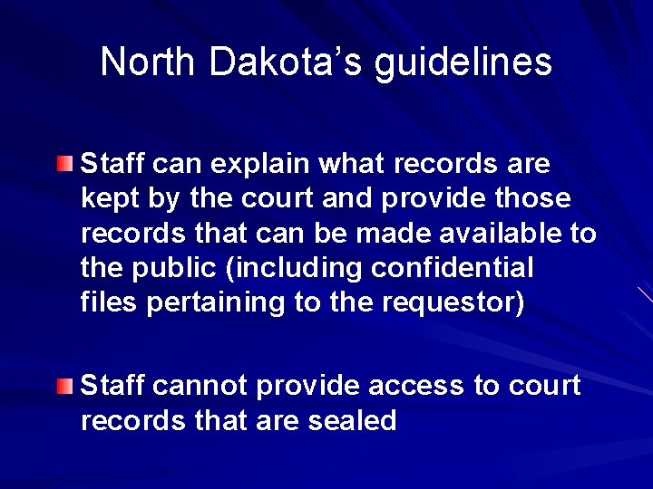 North Dakota’s guidelines Staff can explain what records are kept by the court and