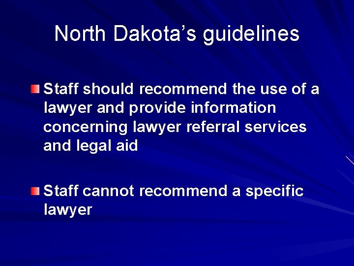 North Dakota’s guidelines Staff should recommend the use of a lawyer and provide information