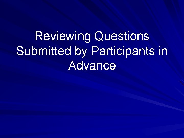 Reviewing Questions Submitted by Participants in Advance 