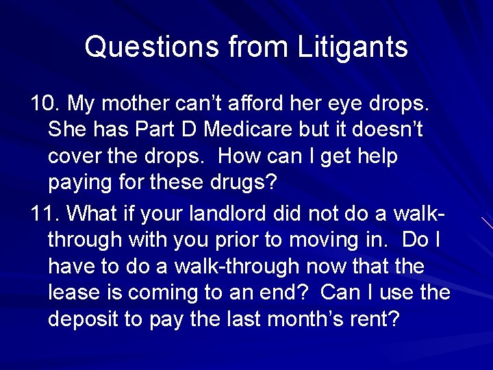 Questions from Litigants 10. My mother can’t afford her eye drops. She has Part