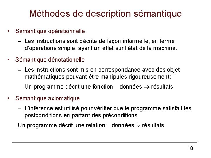 Méthodes de description sémantique • Sémantique opérationnelle – Les instructions sont décrite de façon