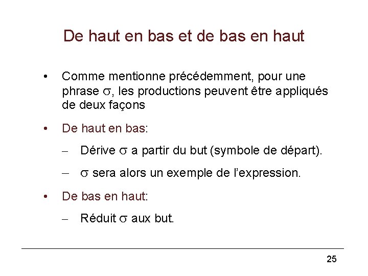 De haut en bas et de bas en haut • Comme mentionne précédemment, pour