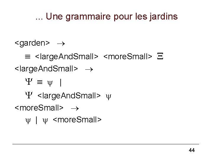 . . . Une grammaire pour les jardins <garden> <large. And. Small> <more. Small>
