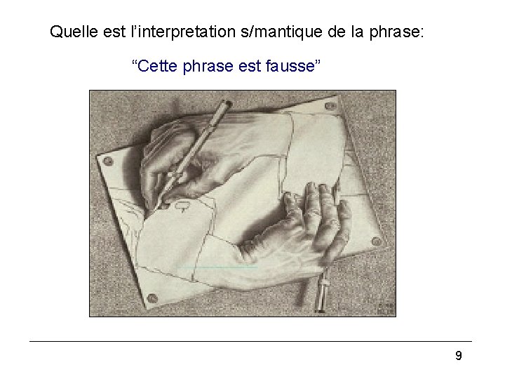 Quelle est l’interpretation s/mantique de la phrase: “Cette phrase est fausse” 9 