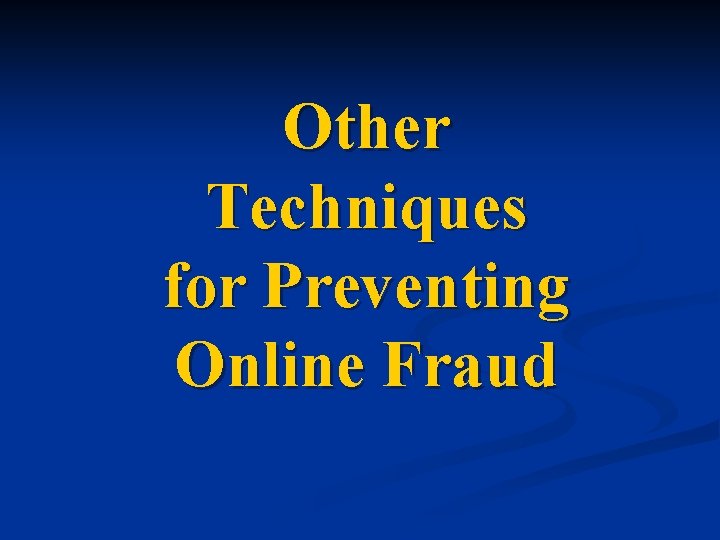 Other Techniques for Preventing Online Fraud 