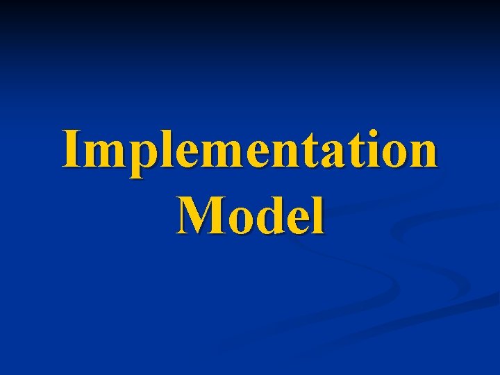 Implementation Model 