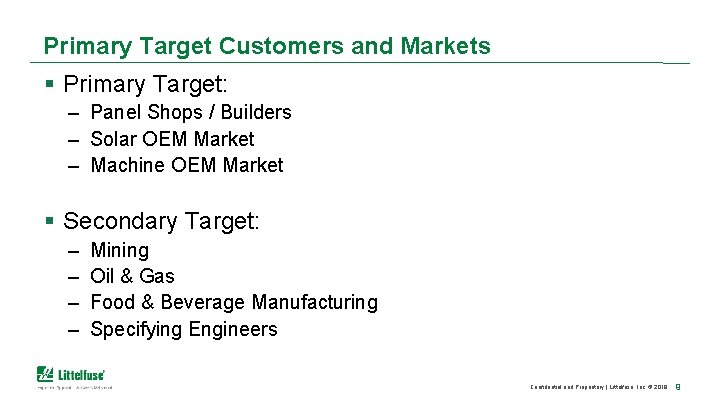 Primary Target Customers and Markets § Primary Target: – Panel Shops / Builders –