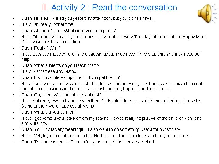 II. Activity 2 : Read the conversation • • • • • Quan: Hi