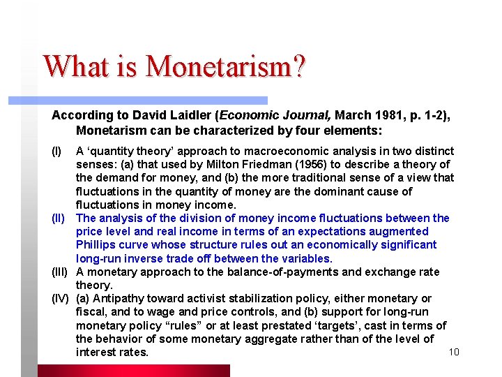 What is Monetarism? According to David Laidler (Economic Journal, March 1981, p. 1 -2), What is Monetarism? According to David Laidler (Economic Journal, March 1981, p. 1 -2),