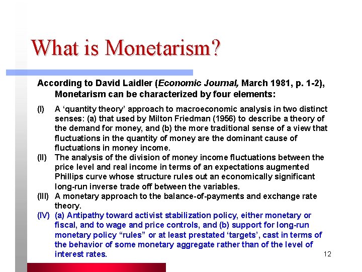What is Monetarism? According to David Laidler (Economic Journal, March 1981, p. 1 -2), What is Monetarism? According to David Laidler (Economic Journal, March 1981, p. 1 -2),