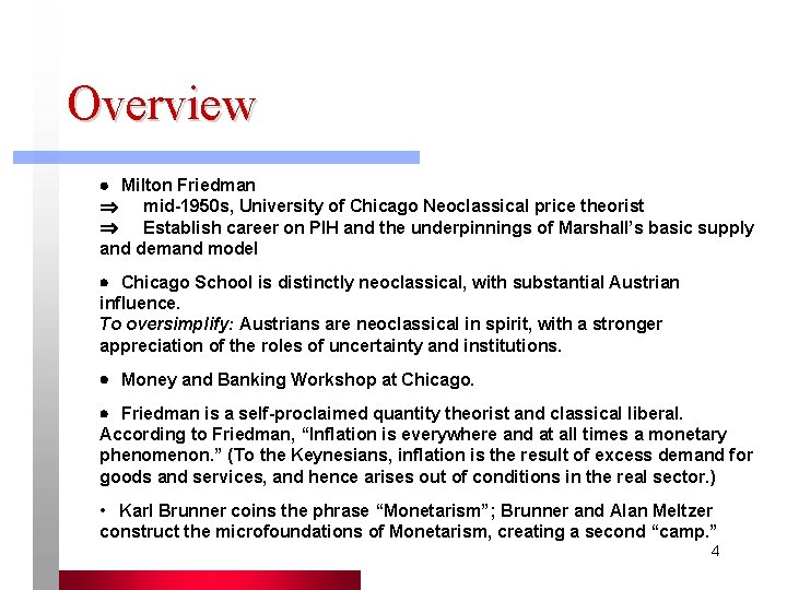 Overview · Milton Friedman Þ mid-1950 s, University of Chicago Neoclassical price theorist Þ Overview · Milton Friedman Þ mid-1950 s, University of Chicago Neoclassical price theorist Þ