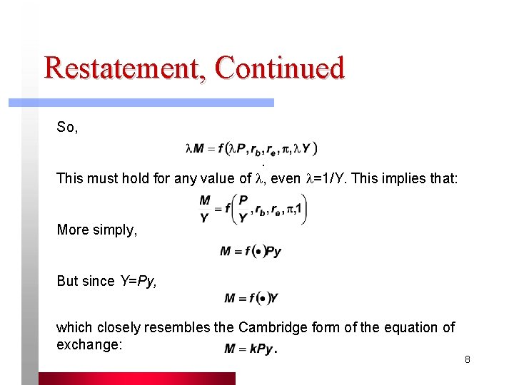 Restatement, Continued So, . This must hold for any value of , even =1/Y. Restatement, Continued So, . This must hold for any value of , even =1/Y.