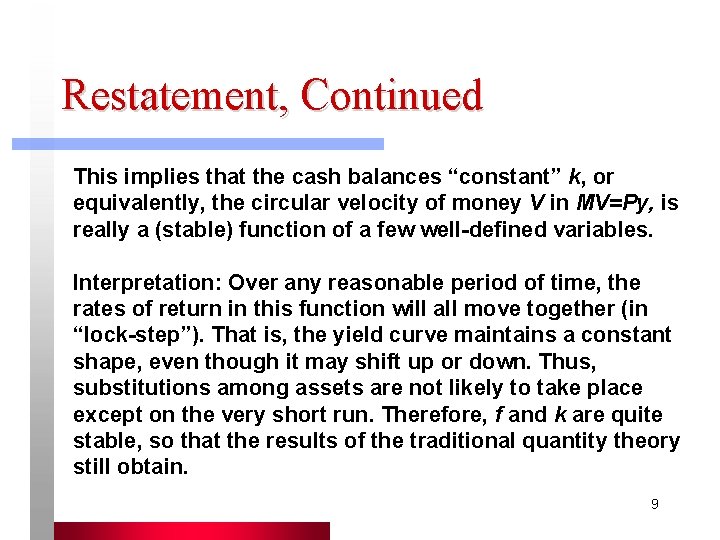 Restatement, Continued This implies that the cash balances “constant” k, or equivalently, the circular Restatement, Continued This implies that the cash balances “constant” k, or equivalently, the circular