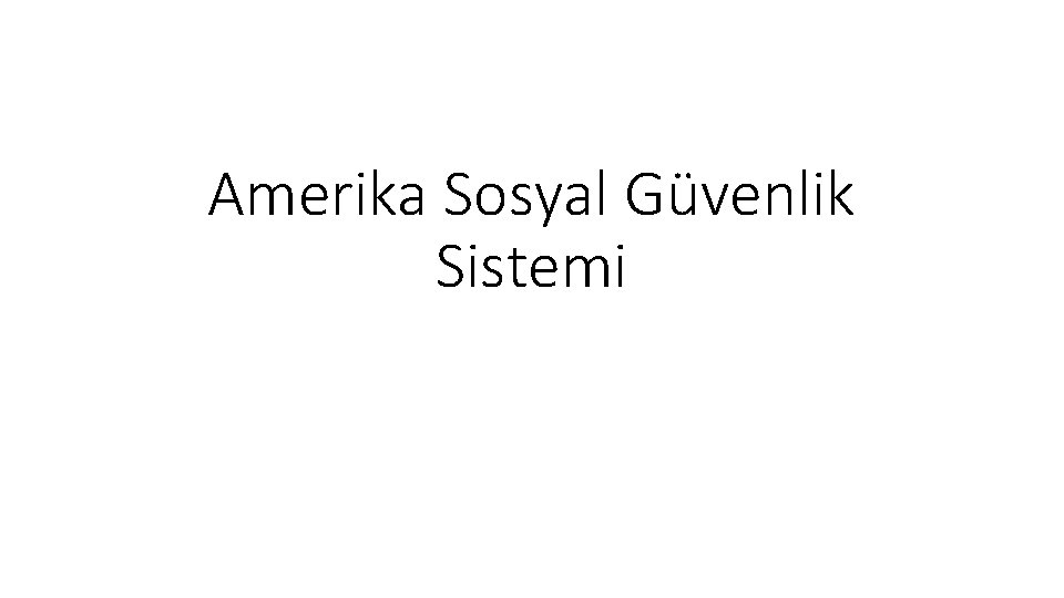 Amerika Sosyal Güvenlik Sistemi 