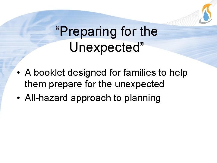 “Preparing for the Unexpected” • A booklet designed for families to help them prepare