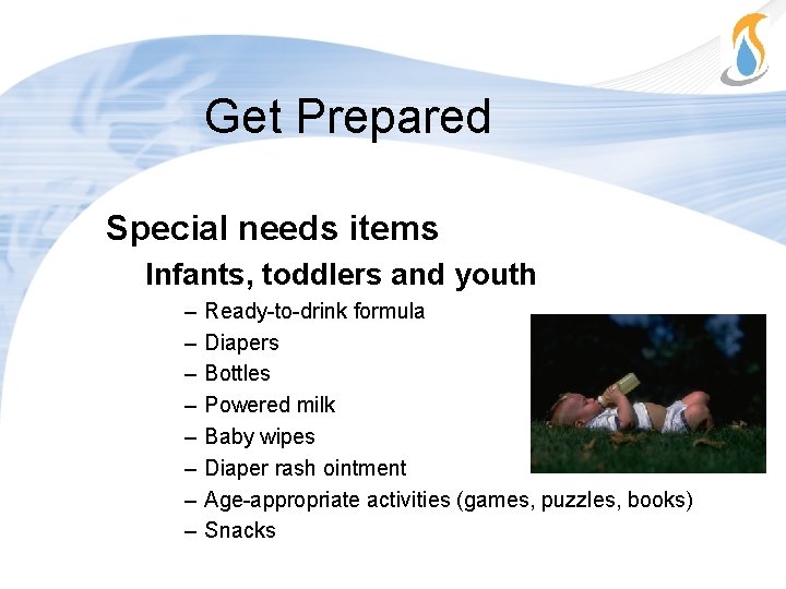 Get Prepared Special needs items Infants, toddlers and youth – – – – Ready-to-drink