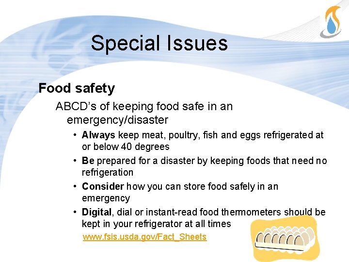 Special Issues Food safety ABCD’s of keeping food safe in an emergency/disaster • Always