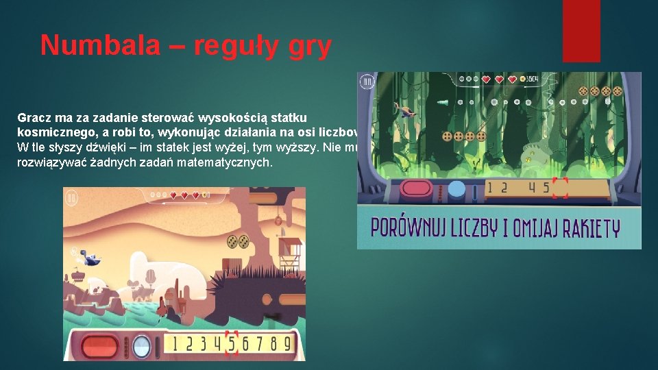 Numbala – reguły gry Gracz ma za zadanie sterować wysokością statku kosmicznego, a robi