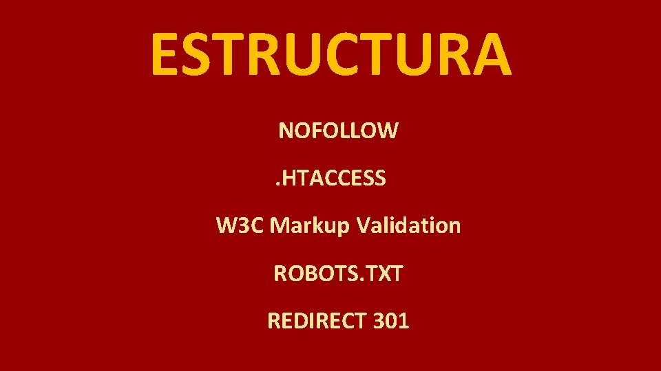 ESTRUCTURA NOFOLLOW. HTACCESS W 3 C Markup Validation ROBOTS. TXT REDIRECT 301 