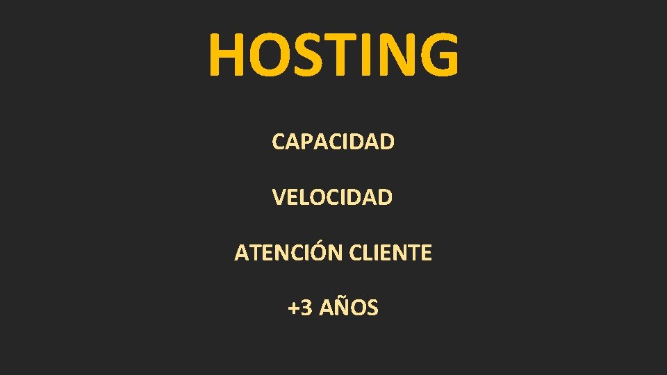 HOSTING CAPACIDAD VELOCIDAD ATENCIÓN CLIENTE +3 AÑOS 