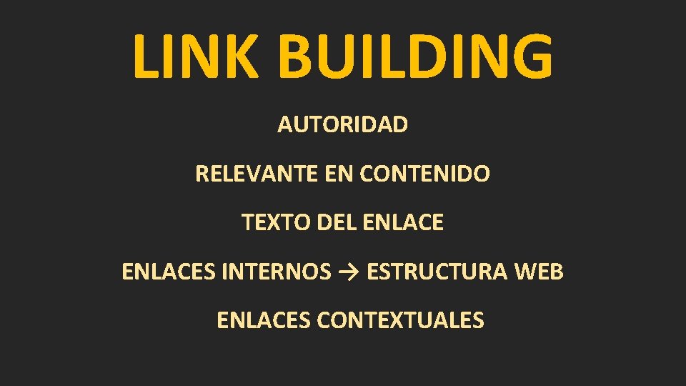 LINK BUILDING AUTORIDAD RELEVANTE EN CONTENIDO TEXTO DEL ENLACES INTERNOS → ESTRUCTURA WEB ENLACES