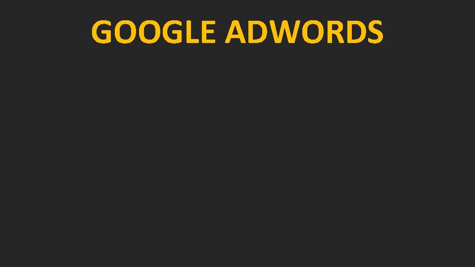 GOOGLE ADWORDS 