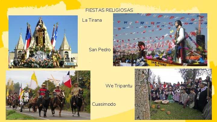 FIESTAS RELIGIOSAS La Tirana San Pedro We Tripantu Cuasimodo 