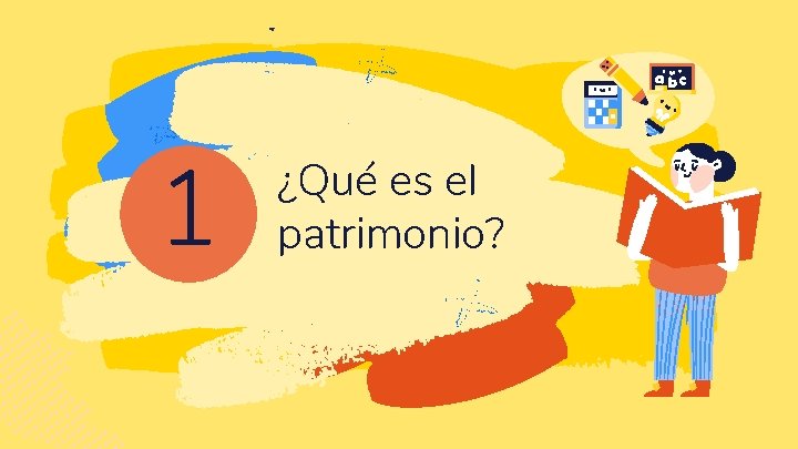 1 ¿Qué es el patrimonio? 
