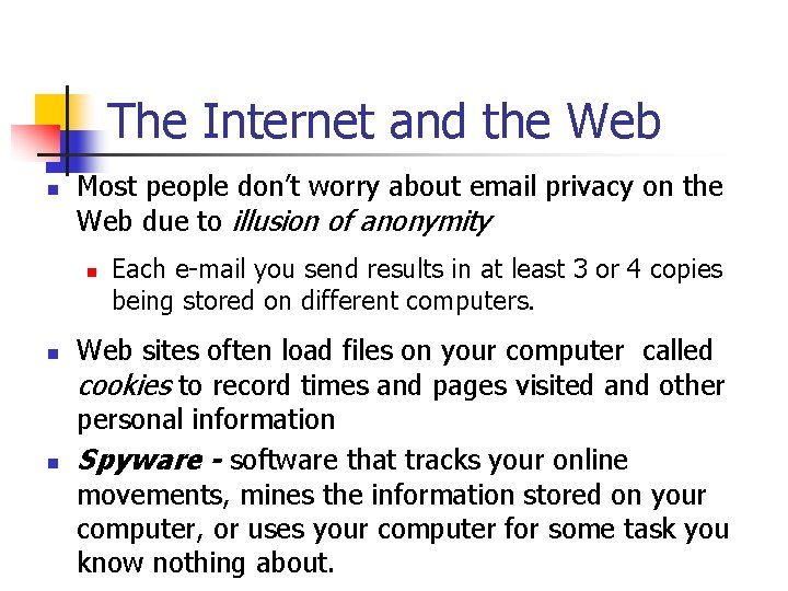 The Internet and the Web n Most people don’t worry about email privacy on The Internet and the Web n Most people don’t worry about email privacy on