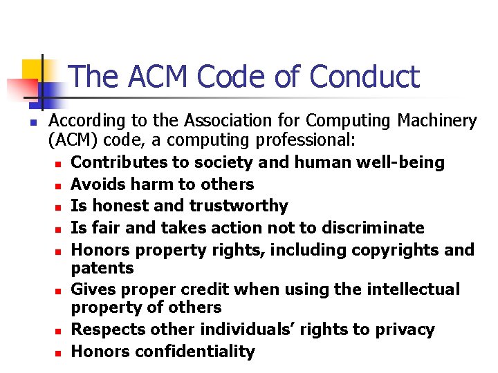 The ACM Code of Conduct n According to the Association for Computing Machinery (ACM) The ACM Code of Conduct n According to the Association for Computing Machinery (ACM)