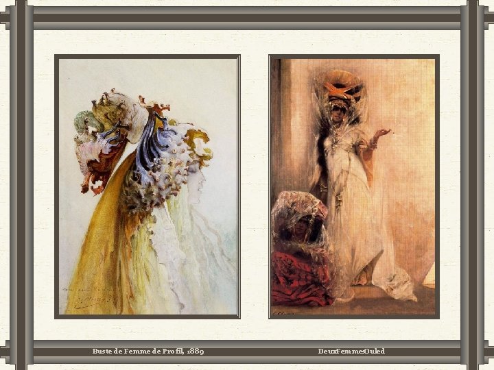 Buste de Femme de Profil, 1889 Deux Femmes Ouled Buste de Femme de Profil, 1889 Deux Femmes Ouled
