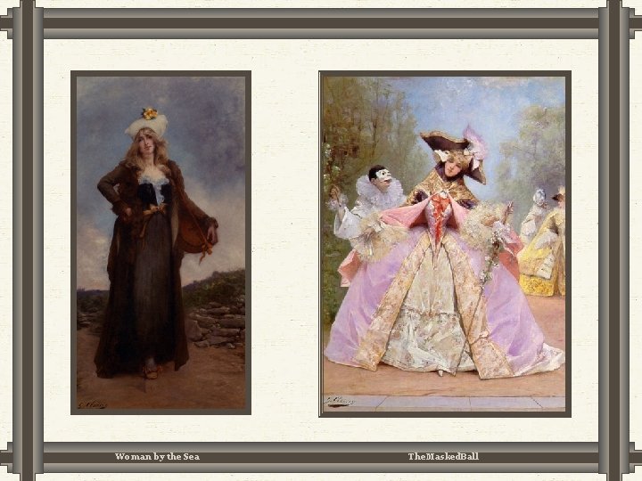 Woman by the Sea The Masked Ball Woman by the Sea The Masked Ball