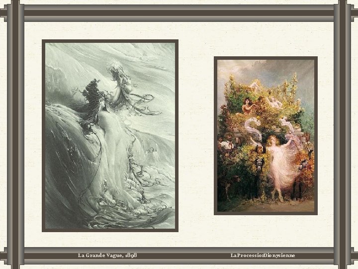 La Grande Vague, 1898 La Procession Dionysienne La Grande Vague, 1898 La Procession Dionysienne