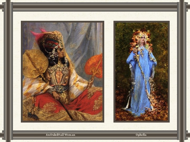 An Ouled Nail Woman Ophelia An Ouled Nail Woman Ophelia