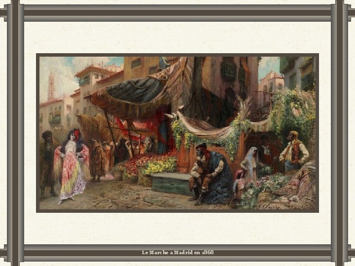 Le Marche a Madrid en 1868 Le Marche a Madrid en 1868