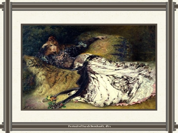 Portrait of Sarah Bernhardt, 1871 Portrait of Sarah Bernhardt, 1871