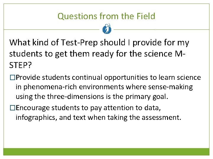 Questions from the Field What kind of Test-Prep should I provide for my students