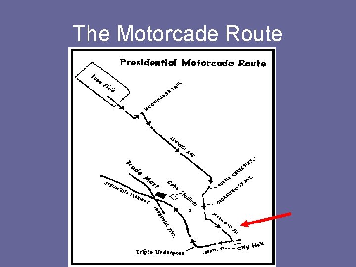 The Motorcade Route The Motorcade Route