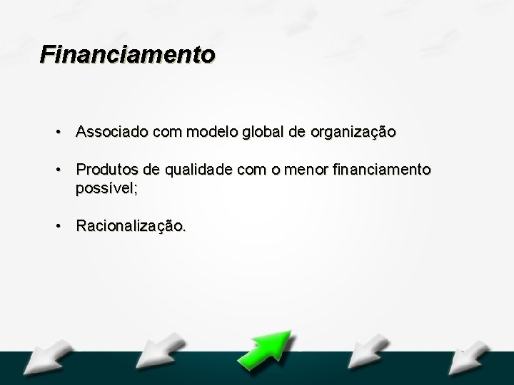 Hospital Geral Dr. Waldemar Alcântara Financiamento • Associado com modelo global de organização •