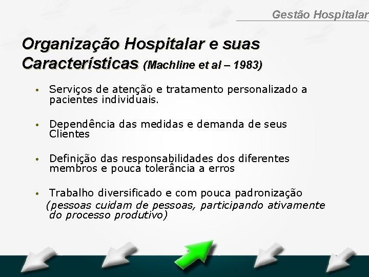 Hospital Geral Dr. Waldemar Alcântara Gestão Hospitalar Organização Hospitalar e suas Características (Machline et