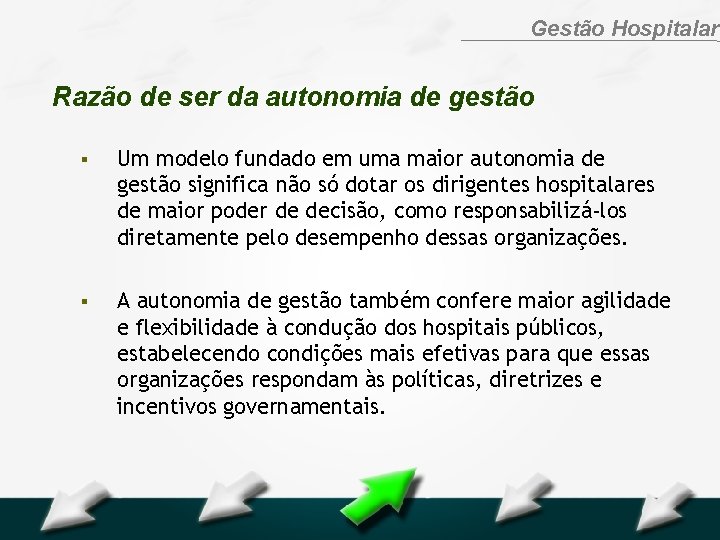 Hospital Geral Dr. Waldemar Alcântara Gestão Hospitalar Razão de ser da autonomia de gestão
