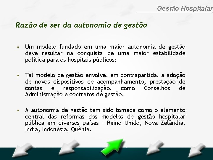 Hospital Geral Dr. Waldemar Alcântara Gestão Hospitalar Razão de ser da autonomia de gestão
