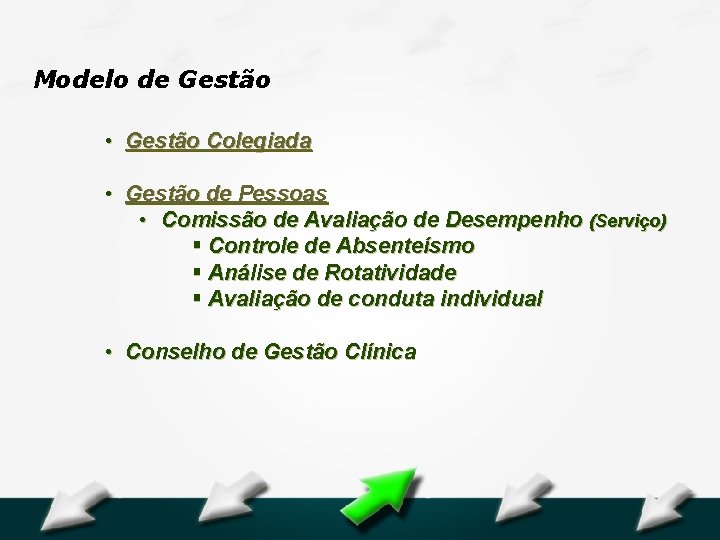 Hospital Geral Dr. Waldemar Alcântara Modelo de Gestão • Gestão Colegiada • Gestão de