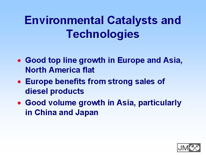 Environmental Catalysts and Technologies · Good top line growth in Europe and Asia, North